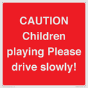 caution-children-playing-please-drive-slowly~